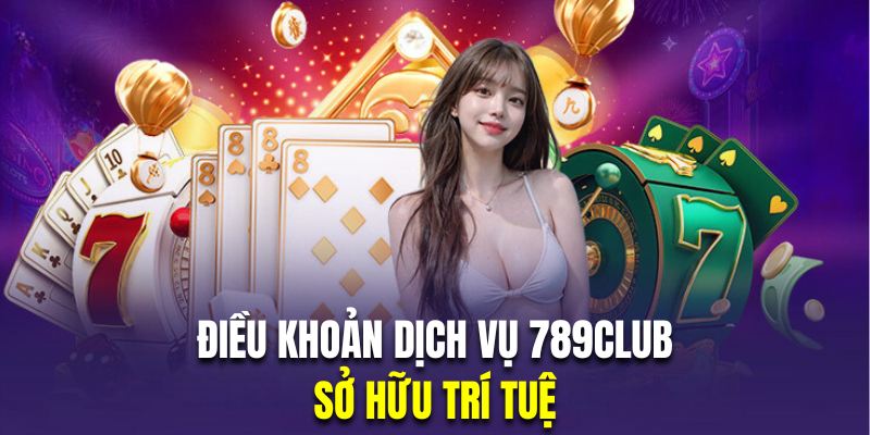 Điều khoản dịch vụ nhấn mạnh vấn đề sở hữu trí tuệ