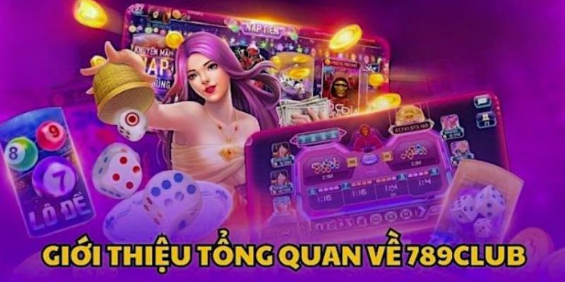 Một vài thông tin giới thiệu 789Club cơ bản