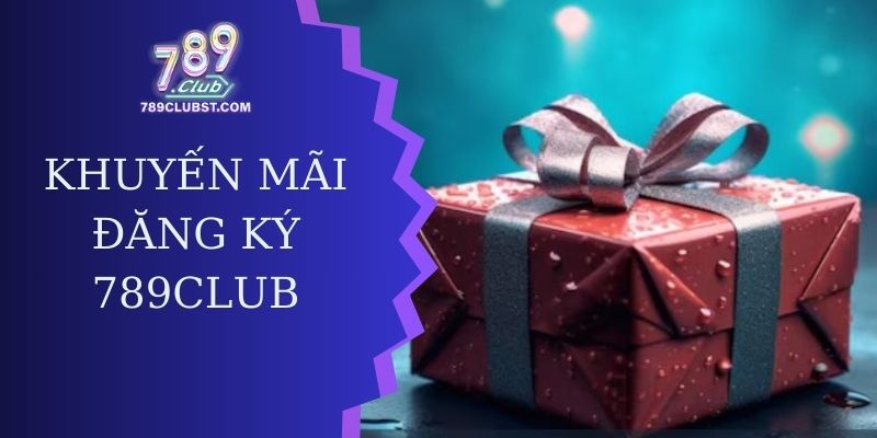 khuyến mãi đăng ký 789club